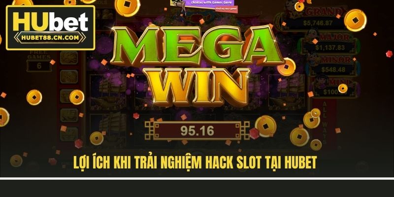 Lợi ích khi trải nghiệm hack slot tại Hubet