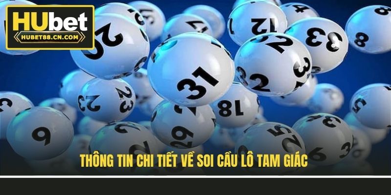 Thông tin chi tiết về soi cầu lô tam giác