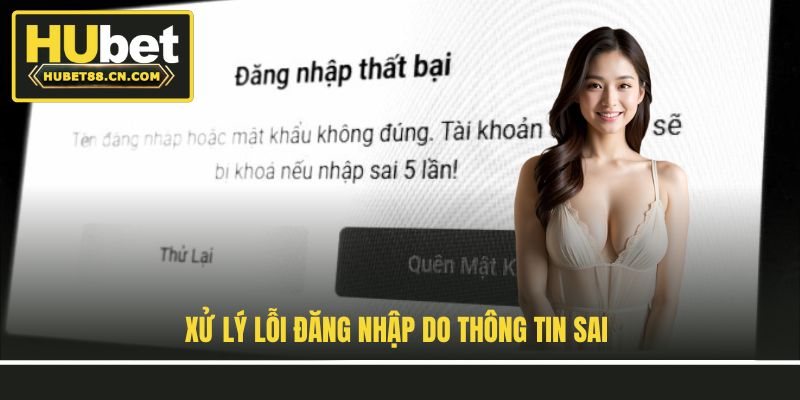 Xử lý lỗi đăng nhập do thông tin sai